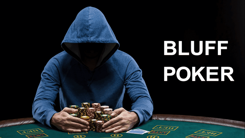Bluff trong Poker là gì? Giải nghĩa Bluff chi tiết